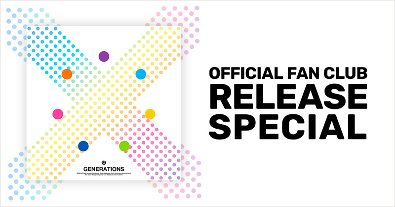 GENERATIONS「Ⅹ」OFFICIAL FAN CLUB RELEASE SPECIAL